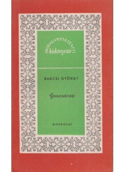 Bakcsi György - Goncsarov Bakcsi György - Goncsarov, Budapest 1962 antikvár könyv
