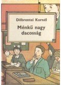 Döbrentei Kornél - Ménkű nagy dacosság