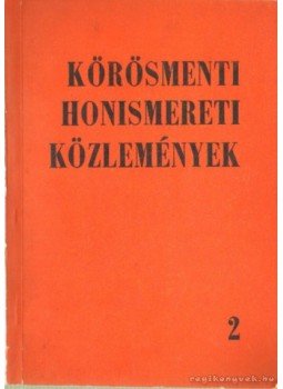 Takács László - Körösmenti honismereti közlemények 2 Takács László - Körösmenti honismereti közlemények 2, Békéscsaba 1968 antikvár könyv