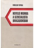 Virizlay Gyula - Nevelő munka a szocialista brigádokban