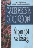 Cookson, Catherine - Álomból valóság