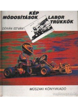 Dékán István - Képmódosítások, labortrükkök Dékán István - Képmódosítások, labortrükkök, Budapest 1985 antikvár könyv