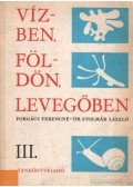 Dr. Stolmár László,Forgács Ferencné - Vízben, földön, levegőben III.