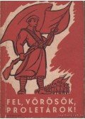 Vágó Ernő - Fel, vörösök, proletárok!