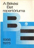 Kovács Mária - A Békési Élet repertóriuma 1966-1975