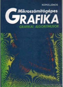 Kepes János - Mikroszámítógépes grafika, Budapest 1987 antikvár könyv