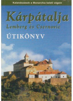 Farkas Zoltán, Sós Judit - Kárpátalja - Lemberg és Csernovic útikönyv Farkas Zoltán, Sós Judit - Kárpátalja - Lemberg és Csernovic útikönyv, Budapest 2004 antikvár könyv