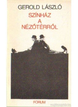 Gerold László - Színház a nézőtérről Gerold László - Színház a nézőtérről, Újvidék 1983 antikvár könyv