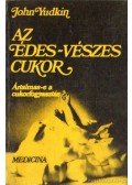 Yudkin, John - Az édes-vészes cukor
