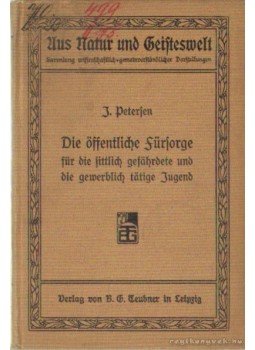 Petersen, Johannes - Die öffentliche Fürsorge Petersen, Johannes - Die öffentliche Fürsorge, Leipzig 1907 antikvár könyv
