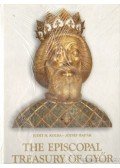 Hapák József,H. Kolba Judit - The Episcopal Treasury of Győr