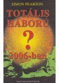 Pearson, Simon - Totális háború 2006-ban?