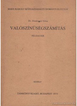 Dr. Denkinger Géza - Valószínűségszámítás 1970. Dr. Denkinger Géza - Valószínűségszámítás 1970., Budapest 1970 antikvár könyv