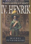 Peyramaure, Michel - Párizs megér egy misét! - IV. Henrik III. kötet