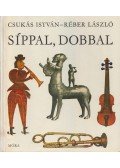 Csukás István - Síppal, dobbal
