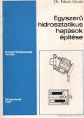 Dr. Fekete Gyula - Egyszerű hidrosztatikus hajtások építése