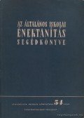 Rossa Ernő (szerk.) - Az általános iskolai énektanítás segédkönyve