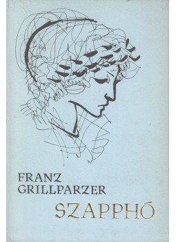 Grillparzer, Franz - Szapphó Grillparzer, Franz - Szapphó, Budapest 1975 antikvár könyv