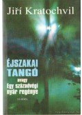 Kratochvil, Jirí - Éjszakai tangó avagy egy századvégi nyár regénye