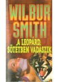Wilbur Smith - A leopárd sötétben vadászik