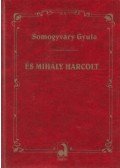 Somogyváry Gyula - És Mihály harcolt...