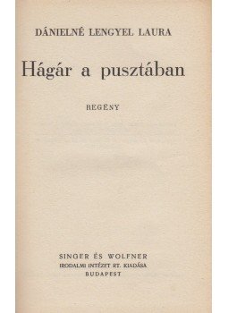 Dánielné Lengyel Laura - Hagár a pusztában Dánielné Lengyel Laura - Hagár a pusztában, Budapest 1940 antikvár könyv
