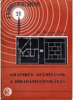 Dr. Magyari Endre - Grafikus számítások a híradástechnikában Dr. Magyari Endre - Grafikus számítások a híradástechnikában, Budapest 1966 antikvár könyv