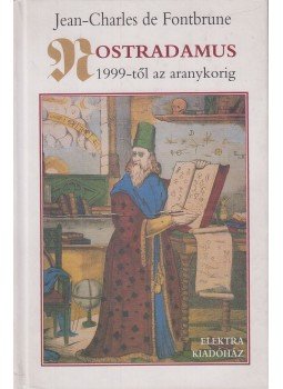 Fontbrune, de Charles Jean - Nostradamus 1999-től az aranykorig, Budapest 2002 antikvár könyv
