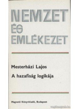 Mesterházi Lajos - A hazafiság logikája Mesterházi Lajos - A hazafiság logikája, Budapest 1983 antikvár könyv