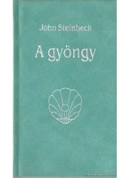John Steinbeck - A gyöngy John Steinbeck - A gyöngy, Budapest 2000 antikvár könyv