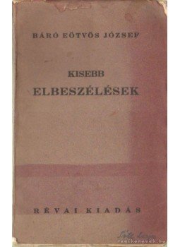 Báró Eötvös József - Kisebb elbeszélések Báró Eötvös József - Kisebb elbeszélések, Budapest 0 antikvár könyv