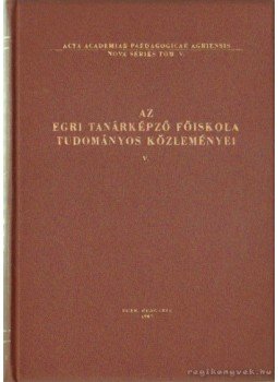 Dr. Bende Sándor - Az Egri Tanárképző Főiskola tudományos közleményei V., Eger 1967 antikvár könyv