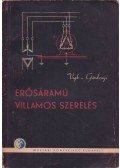 Gárdonyi Jenő,Vigh Bertalan - Erősáramú villamos szerelés