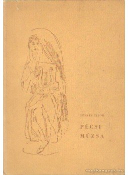 Tüskés Tibor - Pécsi Múzsa Tüskés Tibor - Pécsi Múzsa, 1958 antikvár könyv