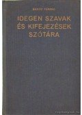 Bakos Ferenc - Idegen szavak és kifejezések szótára 1976.