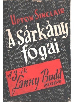 Sinclair, Upton - A sárkány fogai 1-2. kötet Sinclair, Upton - A sárkány fogai 1-2. kötet, Budapest 0 antikvár könyv