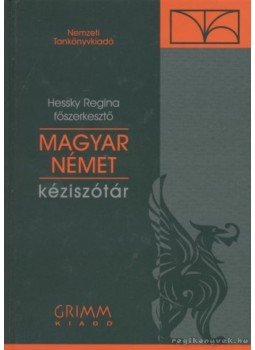 Hessky Regina - Magyar-német kéziszótár Hessky Regina - Magyar-német kéziszótár, Budapest 2005 antikvár könyv