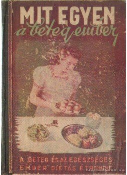 Dr. Arany György - Mit egyen a beteg ember Dr. Arany György - Mit egyen a beteg ember, 0 antikvár könyv
