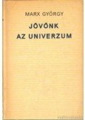 Marx György - Jövőnk az univerzum