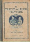 Csopják Attila - A test és a lélek fegyvere
