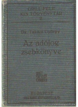 Dr. Takács György - Az adójog zsebkönyve Dr. Takács György - Az adójog zsebkönyve, Budapest 1933 antikvár könyv