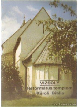 Dercsényi Balázs - Vizsoly - Református templom, Károli Biblia Dercsényi Balázs - Vizsoly - Református templom, Károli Biblia, 1989 antikvár könyv