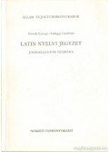 Diósdi György,Szilágyi Lászlóné - Latin nyelvi jegyzet joghallgatók számára
