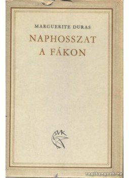 Duras, Marguerite - Naphosszat a fákon Duras, Marguerite - Naphosszat a fákon, Budapest 1966 antikvár könyv