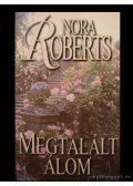 Nora Roberts - Megtalált álom