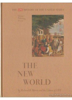 Morris, Richard B. - The new World Morris, Richard B. - The new World, Canada 1963 antikvár könyv