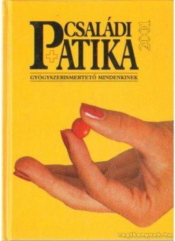 Dr. Varró Mihály, Dr. Varróné Baditz Márta - Családi patika 2001 Dr. Varró Mihály, Dr. Varróné Baditz Márta - Családi patika 2001, 2001 antikvár könyv