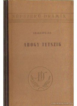 William Shakespeare - Ahogy tetszik William Shakespeare - Ahogy tetszik, Budapest 1954 antikvár könyv