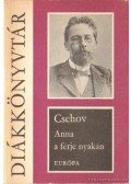 Anton Pavlovics Csehov - Anna a férje nyakán