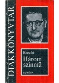 Brecht, Bertolt - Három színmű